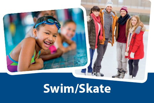 Swim/Skate.