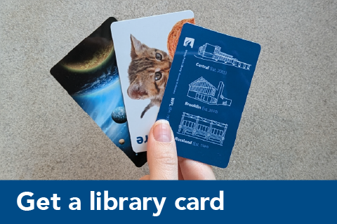 Get a Library Card.